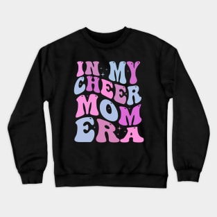 In My Cheer Mom Era Cheerleader Mom Crewneck Sweatshirt